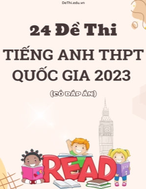 Bộ 24 Đề thi Tiếng Anh THPT quốc gia 2023 (Có đáp án)